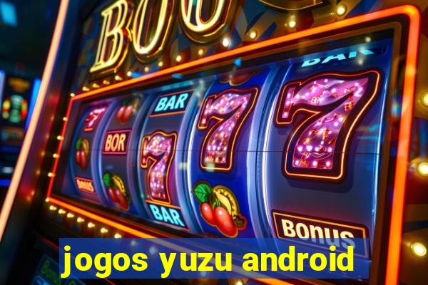 jogos yuzu android